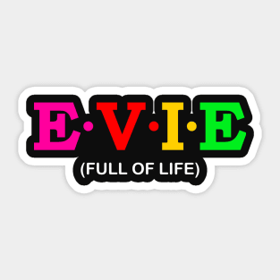 Evie - Full of Life. Sticker